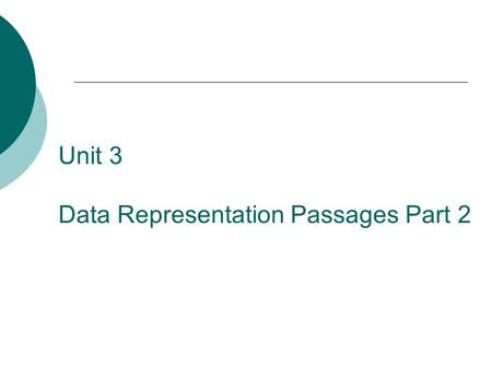 Unit 3 Data Representation Passages Part 2