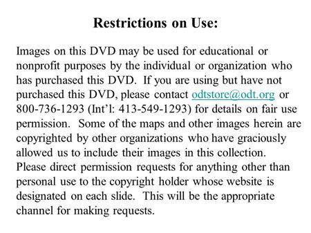 Images on this DVD may be used for educational or nonprofit purposes by the individual or organization who has purchased this DVD. If you are using but.