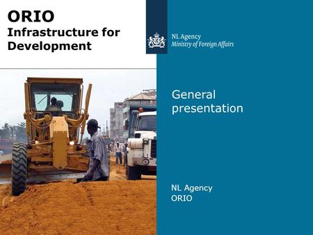 General presentation NL Agency ORIO Infrastructure for Development.