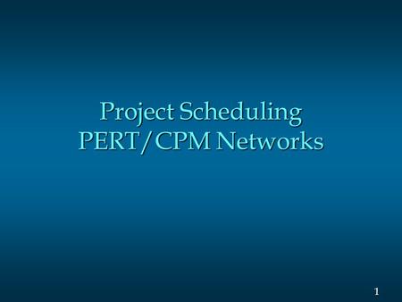 1 1 Project Scheduling PERT/CPM Networks. 2 2 Originated by H.L.Gantt in 1918 GANTT CHART Advantages - Gantt charts are quite commonly used. They provide.