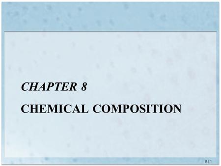 8 | 1 CHAPTER 8 CHEMICAL COMPOSITION. 8 | 2 Atomic Masses Balanced equations tell us the relative numbers of molecules of reactants and products. C +