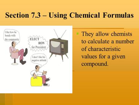 Section 7.3 – Using Chemical Formulas