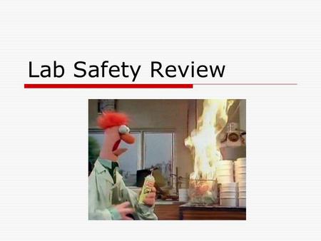Lab Safety Review.