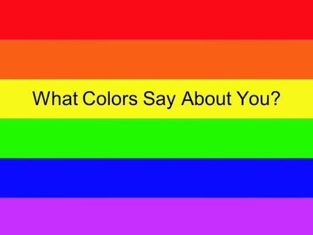 What Colors Say About You?