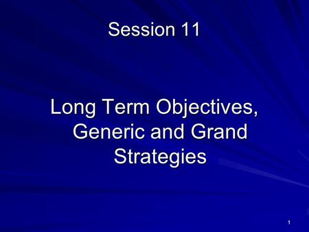 Long Term Objectives, Generic and Grand Strategies