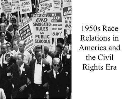 1950s Race Relations in America and the Civil Rights Era