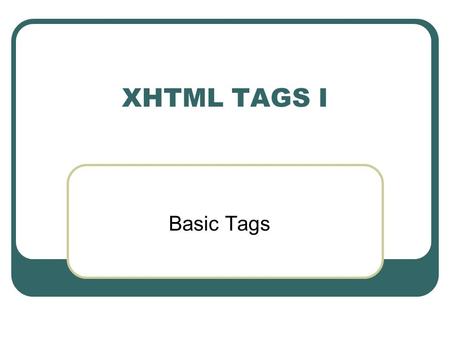 XHTML TAGS I Basic Tags. North Lake College 2 by Sean Griffin Sample XHTML Code.