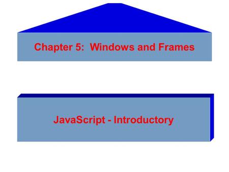 Chapter 5: Windows and Frames