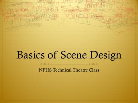 Basics of Scene Design NPHS Technical Theatre Class.