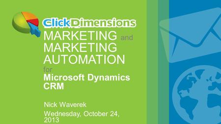 | +1 888.214.4228 |  MARKETING and MARKETING AUTOMATION for Microsoft Dynamics CRM Nick Waverek.