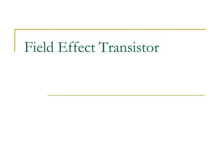 Field Effect Transistor. What is FET FET is abbreviation of Field Effect Transistor. This is a transistor in which current is controlled by voltage only.