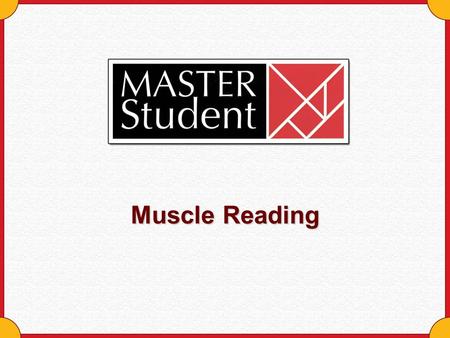 Muscle Reading. Copyright © Houghton Mifflin Company. All rights reserved.Muscle Reading - 2 What is Muscle Reading? Muscle Reading is a way to decrease.