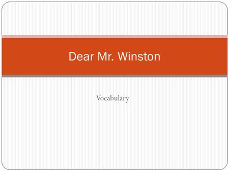 Dear Mr. Winston Vocabulary.