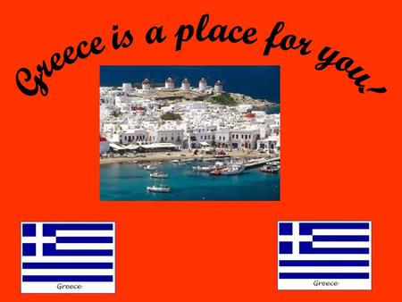 Greece has bags of character !It is a summer paradise! That you will love to visit for holiday! You will never regret it !It is a legend soaked in sunshine,