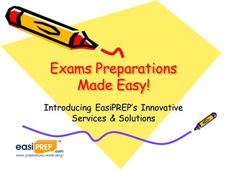 Exams Preparations Made Easy! Introducing EasiPREP’s Innovative Services & Solutions.