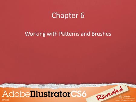 Chapter 6 Working with Patterns and Brushes. Objectives Use the Move command Create a pattern Design a repeating pattern Use the Pattern Options panel.
