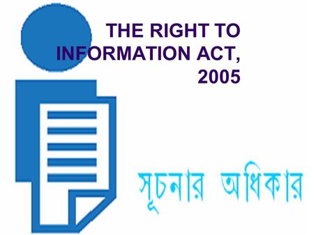 THE RIGHT TO INFORMATION ACT, 2005. SECTION 3 Subject to the provisions of this Act, all citizens shall have the right to information.