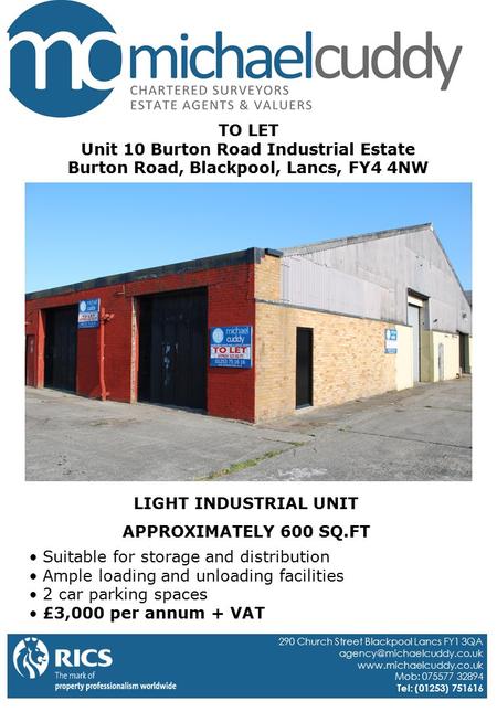 TO LET Unit 10 Burton Road Industrial Estate Burton Road, Blackpool, Lancs, FY4 4NW Suitable for storage and distribution Ample loading and unloading facilities.