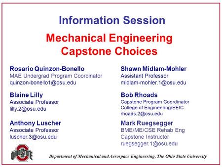 Department of Mechanical and Aerospace Engineering, The Ohio State University Mechanical Engineering Capstone Choices Anthony Luscher Associate Professor.