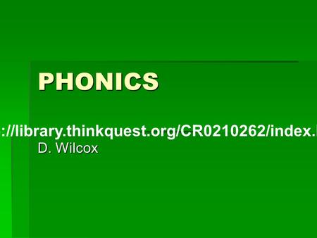 PHONICS D. Wilcox