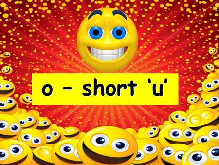 o – short ‘u’ Action phonics – ‘come’ brother gloves.