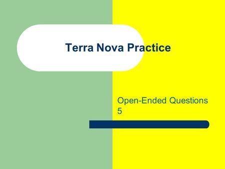 Terra Nova Practice Open-Ended Questions 5. Problem 1 Theresa has the following grades in her subjects this year: 93, 88, 87, 95, 92, 85. Her mother promised.