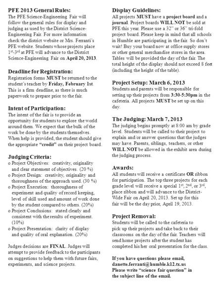 PFE 2013 General Rules: The PFE Science-Engineering Fair will follow the general rules for display and judging as used by the District Science- Engineering.
