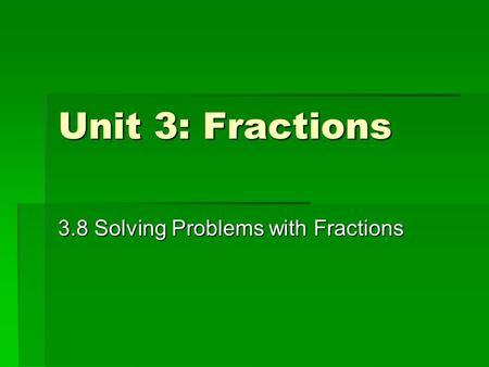 3.8 Solving Problems with Fractions