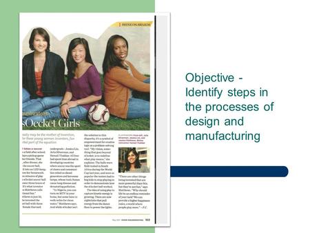 Objective - Identify steps in the processes of design and manufacturing.