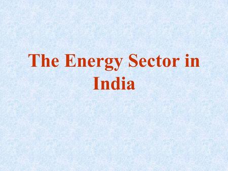 The Energy Sector in India. Growth of installed capacity for electricity in India.