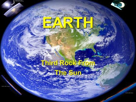 EARTH Third Rock From The Sun.