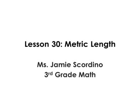 Ms. Jamie Scordino 3rd Grade Math