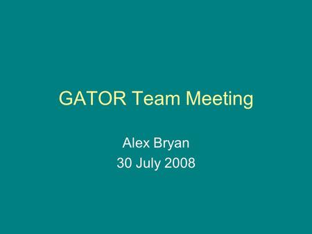 GATOR Team Meeting Alex Bryan 30 July 2008. Outline Methodology to recent work 5 August 2007: Bouncing balloon case –MODIS Cloud Product –Meteorological.