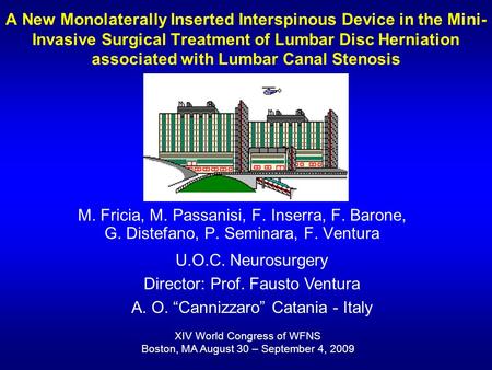 A New Monolaterally Inserted Interspinous Device in the Mini- Invasive Surgical Treatment of Lumbar Disc Herniation associated with Lumbar Canal Stenosis.