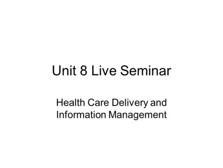 Health Care Delivery and Information Management