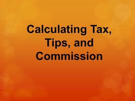 Calculating Tax, Tips, and Commission