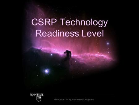 The Center for Space Research Programs CSRP Technology Readiness Level.
