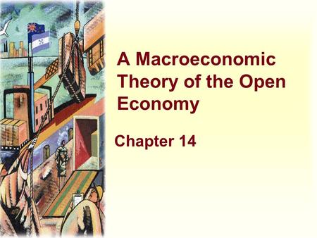A Macroeconomic Theory of the Open Economy Chapter 14.