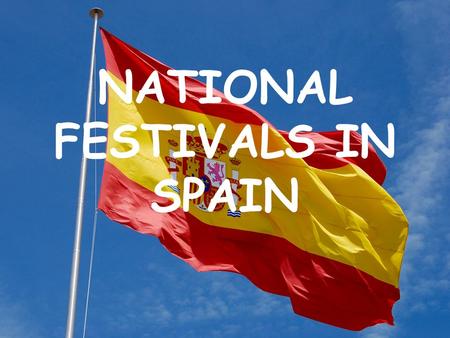 NATIONAL FESTIVALS IN SPAIN