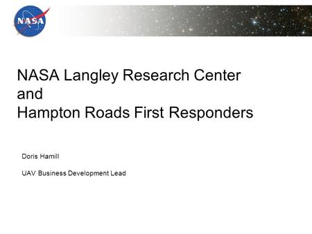 Doris Hamill UAV Business Development Lead NASA Langley Research Center and Hampton Roads First Responders.