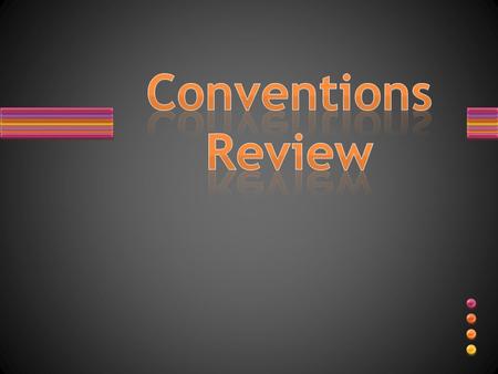 Conventions Review.