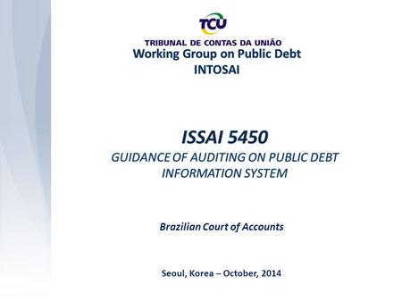 Seoul, Korea – October, 2014 Brazilian Court of Accounts.