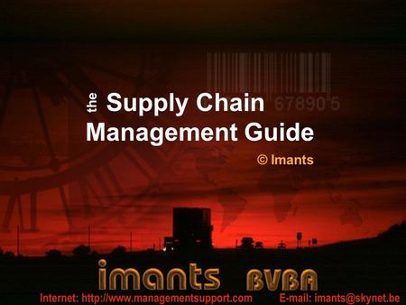 Supply Chain Management Guide © Imants the. The Supply Chain Management Guide 1. Introduction.