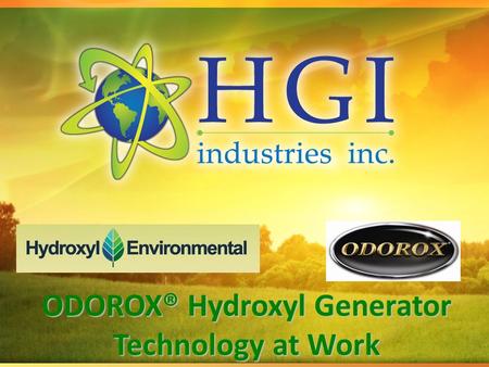 ODOROX® Hydroxyl Generator Technology at Work. Restoring the Balance™ The Challenge: Indoor Air Quality (IAQ) Odour Volatile Organic Chemicals (VOC’s)