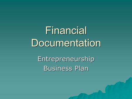 Financial Documentation Entrepreneurship Business Plan.