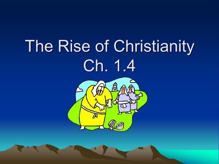 The Rise of Christianity Ch. 1.4