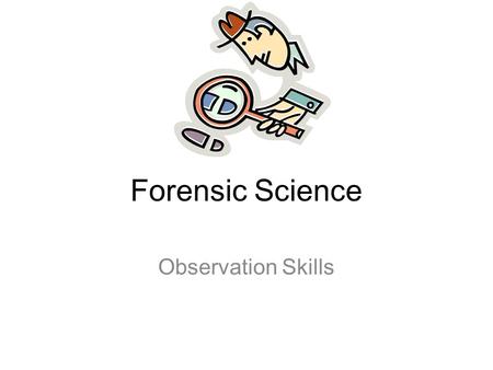 Forensic Science Observation Skills.