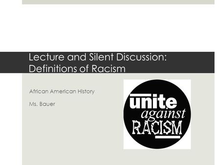 Lecture and Silent Discussion: Definitions of Racism