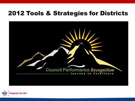 2012 Tools & Strategies for Districts. Finance Membership Program Unit Service Leadership and Governance Balanced Scorecard The balanced scorecard for.