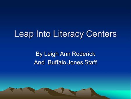 Leap Into Literacy Centers By Leigh Ann Roderick And Buffalo Jones Staff.